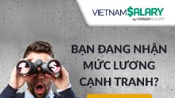 Hiểu hơn về “trợ thủ” thông tin lương thưởng VietnamSalary